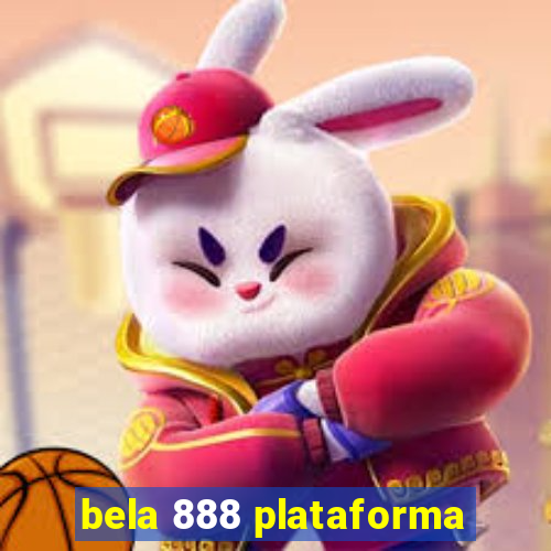 bela 888 plataforma